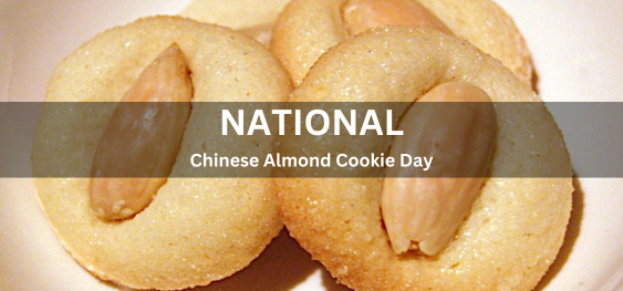 National Chinese Almond Cookie Day  [राष्ट्रीय चीनी बादाम कुकी दिवस]